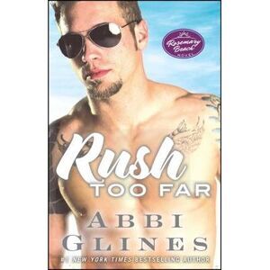 Rush Too Far: A Rosemary Beach Novel -- Abbi Glines